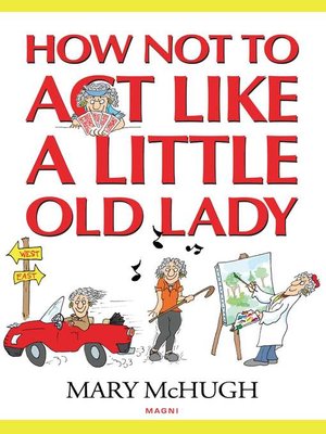 cover image of How Not to Act Like a Little Old Lady
